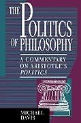 Couverture cartonnée The Politics of Philosophy de Michael Davis