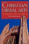 Kartonierter Einband Christian Liberal Arts von James V. Mannoia