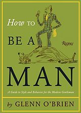 E-Book (epub) How To Be a Man von Glenn O'Brien