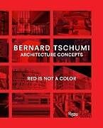 Fester Einband Architecture Concepts: Red is Not a Color von Bernard Tschumi