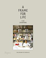 Livre Relié A Frame for Life de Ilse Crawford, Edwin Heathcote