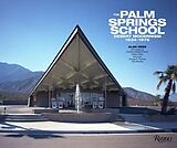 Livre Relié The Palm Springs School: Desert Modernism 1934-1975 de Alan Hess, Christine Madrid French, Eddie Jones