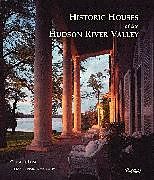 Fester Einband Historic Houses of the Hudson River Valley von Gregory Long, James Ivory, Bret Morgan