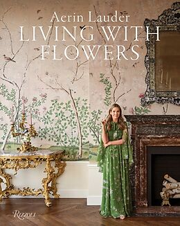 Livre Relié Aerin Lauder: Living with Flowers de Aerin Lauder