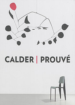 Fester Einband Calder / Prouve von Annie Cohen-Solal, Jean Nouvel, Jean-Paul Sarte