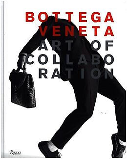 Livre Relié Bottega Veneta: Art of Collaboration de Tomas Maier, Tim Blanks, Daphne Merkin
