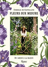 Broschiert Fleurs sur mesure : du jardin à la maison von Cordelia de Castellane