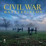 Livre Relié Civil War Battlefields de David T. Gilbert, Jeff Shaara, Civil War Trust