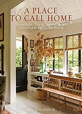 Livre Relié A Place to Call Home de Gil Schafer III