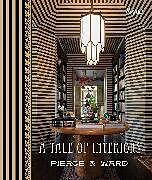 Fester Einband A Tale of Interiors von Louisa Pierce, Emily Ward, Catherine Pierce