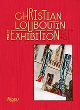 Fester Einband Christian Louboutin The Exhibition(ist) von Eric Reinhardt, Jean-Vincent Simonet