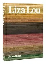 Fester Einband Liza Lou von Julia Bryan-Wilson, Cathleen Chaffee, Glenn Adamson