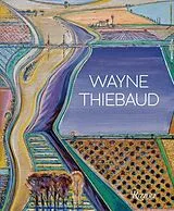 Fester Einband Wayne Thiebaud von Kenneth Baker, Nicholas Fox Weber, Karen Wilkin