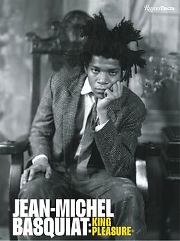 Livre Relié Jean-Michel Basquiat: King Pleasure© de Lisane Basquiat, Jeanine Herveaux, Nora Fitzpatrick