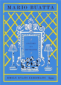 Livre Relié Mario Buatta: Anatomy of a Decorator de Emily Evans Eerdmans, Patricia Altschul