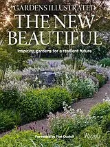 Fester Einband Gardens Illustrated: The New Beautiful von The Editors Of Gardens Illustrated, Piet Oudolf, Stephanie Mahon