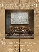 Fester Einband New York: Atelier AM von Michael Misczynski, Alexandra Misczynski, Mayer Rus