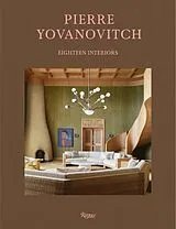 Fester Einband Pierre Yovanovitch: Eighteen Interiors von Pierre Yovanovitch, Luca Guadagnino, Daniel Harding