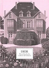 Broschiert Dior : à la recherche des couleurs de l'enfance von 