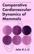 Fester Einband Comparative Cardiovascular Dynamics of Mammals von John K-J Li