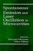 Livre Relié Spontaneous Emission and Laser Oscillation in Microcavities de Hiroyuki Yokoyama, Kikuo Ujihara