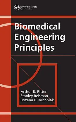 E-Book (pdf) Biomedical Engineering Principles von Stanley Reisman, Arthur B. Ritter, Vikki Hazelwood