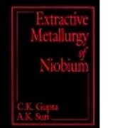 Fester Einband Extractive Metallurgy of Niobium von C. K. Gupta, A. K. Suri