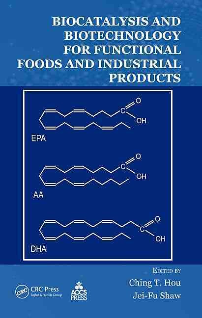 Biocatalysis and Biotechnology for Functional Foods and Industrial Products