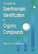 Couverture cartonnée Guide to Spectroscopic Identification of Organic Compounds de Karen Feinstein