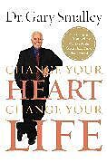 Couverture cartonnée Change Your Heart, Change Your Life de Gary Smalley