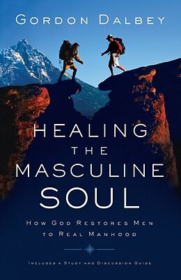 Kartonierter Einband Healing the Masculine Soul von Gordon Dalbey