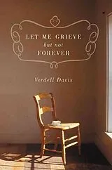 Kartonierter Einband The Let Me Grieve, But Not Forever von Verdell Davis