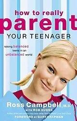 Kartonierter Einband The How to Really Parent Your Teenager von Ross Campbell