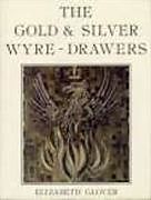 Couverture cartonnée The Gold and Silver Wyre-Drawers de Elizabeth Glover