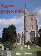 Fester Einband Bygone Barking von Brian Evans