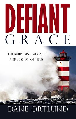 E-Book (epub) Defiant Grace von Dane Ortlund