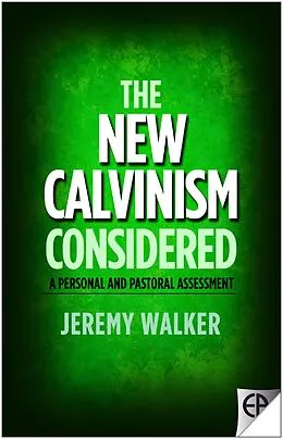 E-Book (epub) New Calvinism Considered von Jeremy Walker