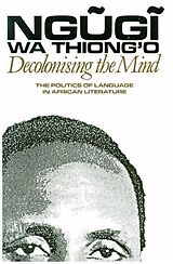 Kartonierter Einband Decolonising the Mind von Ngugi Wa Thiong'o