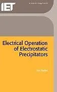 Fester Einband Electrical Operation of Electrostatic Precipitators von Ken Parker