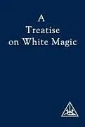 Kartonierter Einband A Treatise on White Magic von Alice A. Bailey