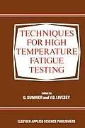 Fester Einband Techniques for High Temperature Fatigue Testing von