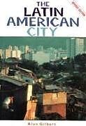 Kartonierter Einband The Latin American City von Alan Gilbert