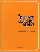 Claude Debussy Notenblätter A Debussy Clarinet Album