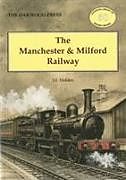 Kartonierter Einband The Manchester and Milford Railway von John Holden