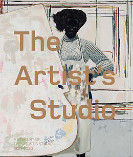 Kartonierter Einband The Artist's Studio: A Century of the Artist's Studio 1920-2020 von 