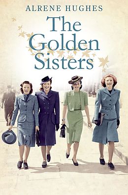 E-Book (epub) The Golden Sisters von Alrene Hughes
