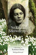 E-Book (pdf) No End to Snowdrops A Biography Of Kathleen Raine von Philippa Bernard