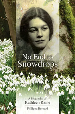 E-Book (pdf) No End to Snowdrops A Biography Of Kathleen Raine von Philippa Bernard