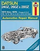 Fester Einband Datsun 240Z (1970-1973), 260Z (1974-1975) &amp; 280Z (1976-1978) Haynes Repair Manual (USA) von Haynes Publishing