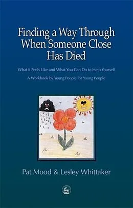 E-Book (pdf) Finding a Way Through When Someone Close has Died von Pat Mood, Lesley Whittaker